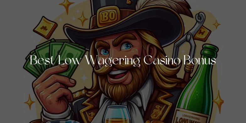 low wagering casino bonus