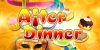 Play After Dinner by AWG online uk slots image of slot machine